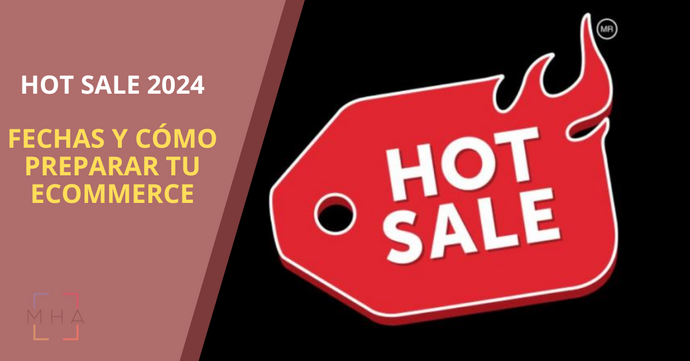 Hot Sale 2024: Fechas, quiénes participan y cómo preparar tu tienda en línea